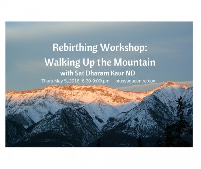 Rebirthing Workshop-Walking Up the Mountainwith Sat Dharam Kaur ND (2)